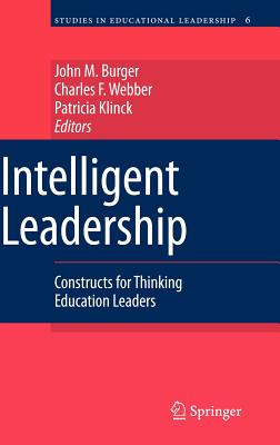 Intelligent Leadership: Contructs for Thinking Education Leaders