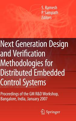 Next Generation Design and Verification Methodologies for Distributed Embedded Control Systems: Proceedings of the GM R&D Worksh