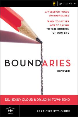 Boundaries: When to Say Yes, How to Say No to Take Control of Your Life, , Participant’s Guide