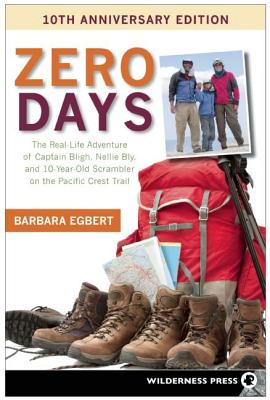 Zero Days: The Real Life Adventure of Captain Bligh, Nellie Bly, and 10-Year-Old Scrambler on the Pacific Crest