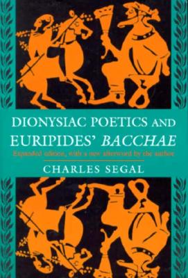 Dionysiac Poetics and Euripides’ Bacchae