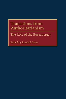 Transitions from Authoritarianism: The Role of the Bureaucracy