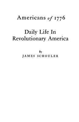 Americans of 1776: Daily Life in Revolutionary America