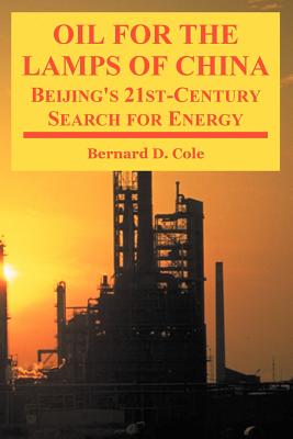 Oil For The Lamps Of China: Beijing’s 21st-century Search For Energy