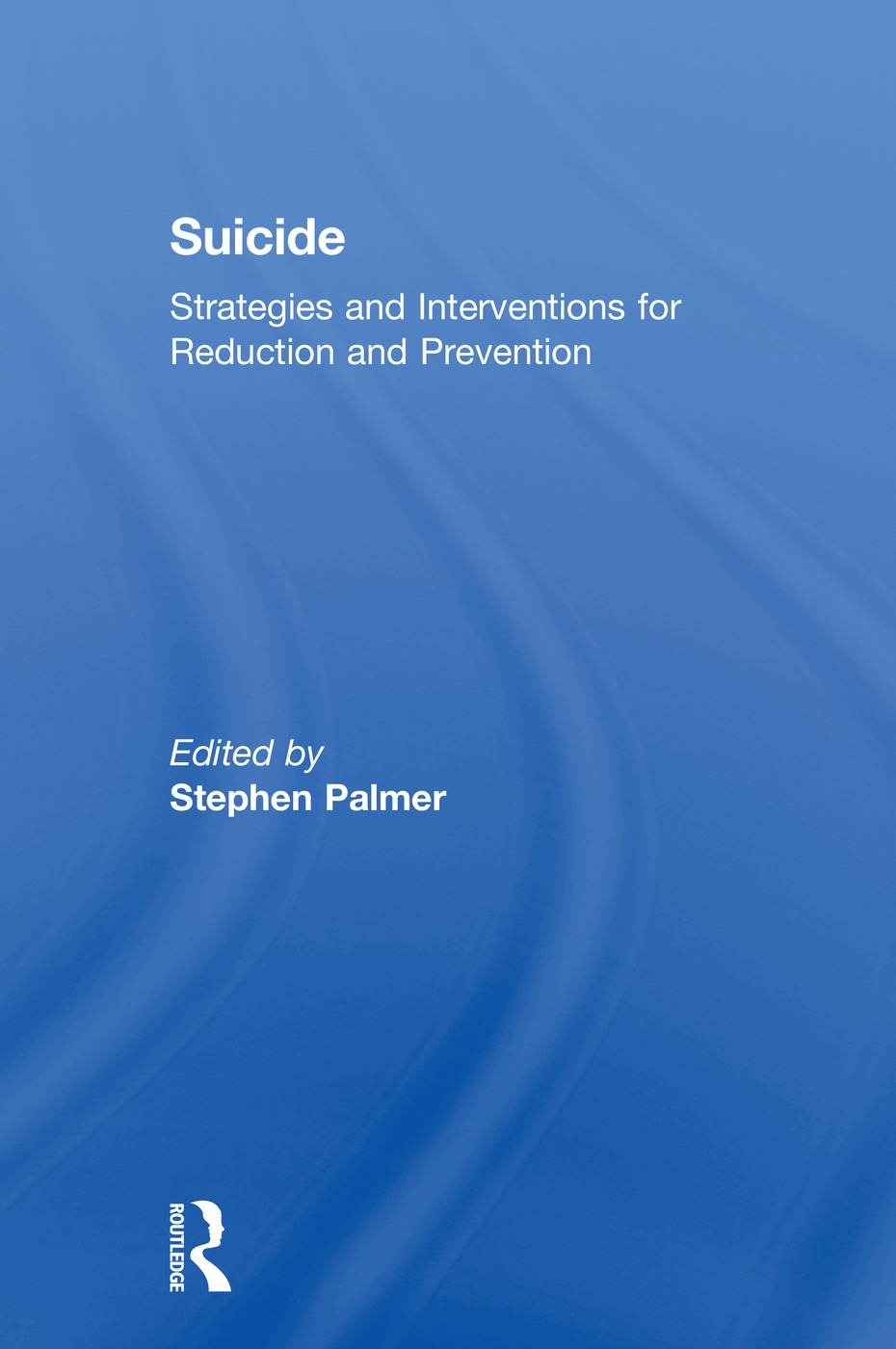 Suicide: Strategies and Interventions for Reduction and Prevention