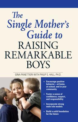 The Single Mother’s Guide to Raising Remarkable Boys