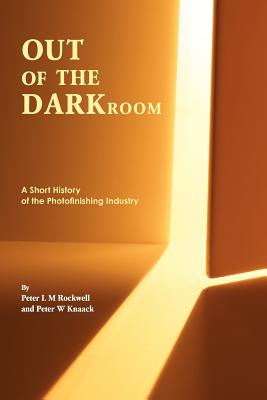 Out of the Darkroom: A Short History of the Photofinishing Industry