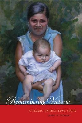 Remembering Victoria: A Tragic Nahuat Love Story