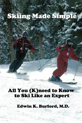 Skiing Made Simple: All You (K)need to Know to Ski Like an Expert