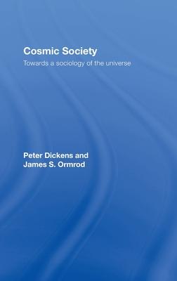 Cosmic Society: Towards a Sociology of the Universe