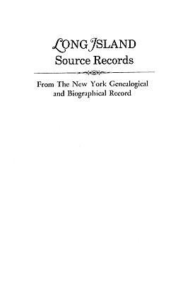 Long Island Source Records from New York Genealogical and Biographical