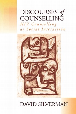 Discourses of Counselling: HIV Counselling As Social Interaction