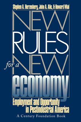 New Rules for a New Economy: Employment and Opportunity in Postindustrial America