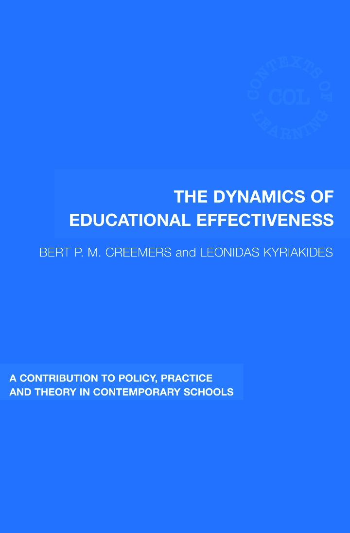 The Dynamics of Educational Effectiveness: A Contribution to Policy, Practice and Theory in Contemporary Schools