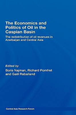 The Economics and Politics of Oil in the Caspian Basin: The Redistribution of Oil Revenues in Azerbaijan and Central Asia