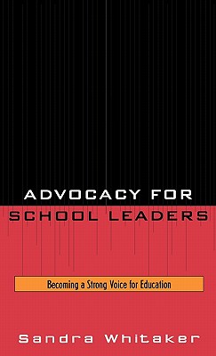 Advocacy for School Leaders: Becoming a Strong Voice for Education