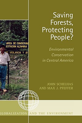 Saving Forests, Protecting People?: Environmental Conservation in Central America