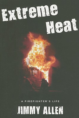 Extreme Heat: A Firefighter’s Life