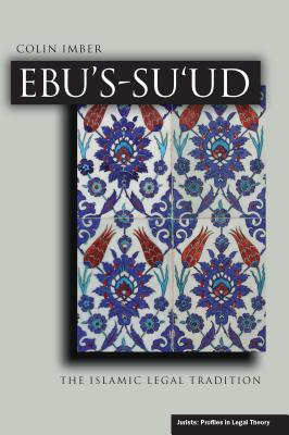 Ebu’S-Su’Ud: The Islamic Legal Tradition