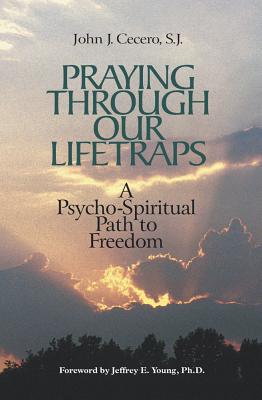 Praying Through Our Lifetraps: A Psycho-Spiritual Path to Freedom