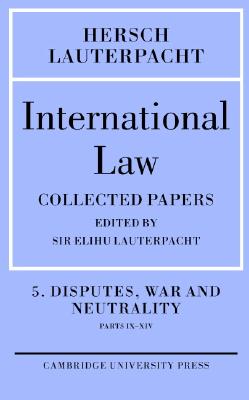 International Law: Being the Collected Papers of Hersch Lauterpacht