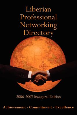 Liberian Professional Networking Directory, 2006-2007