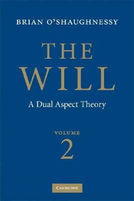 The Will: A Dual Aspect Theory