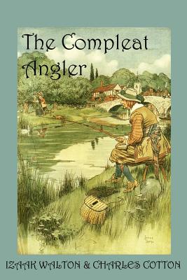 The Compleat Angler, or the Contemplative Man’s Recreation