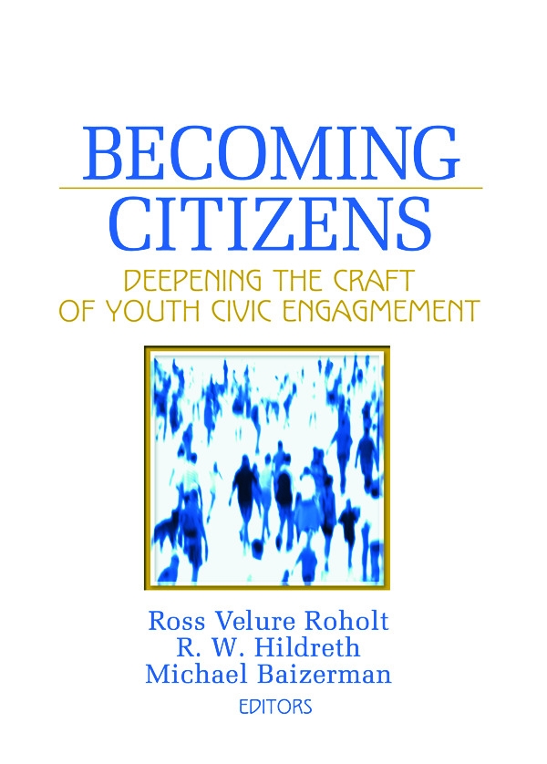 Becoming Citizens: Deepening the Craft of Youth Civic Engagement