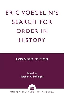 Eric Voegelin’s Search for Order in History