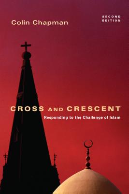 Cross and Crescent: Responding to the Challenge of Islam