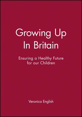 Growing Up in Britain: Ensuring a Healthy Future for Our Children: A Study of 0-5 Year Olds