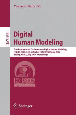 Digital Human Modeling: First International Conference on Digital Human Modeling, ICDHM 2007, Helt As Part of HCI International