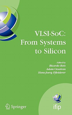 VLSI-SoC from Systems to Silicon: Proceedings of IFIP TC 10/ WG 10.5 Thirteenth International Conference on Very Large Scale Int