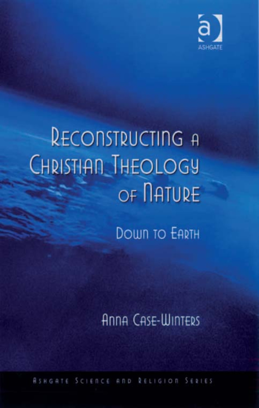 Reconstructing a Christian Theology of Nature: Down to Earth