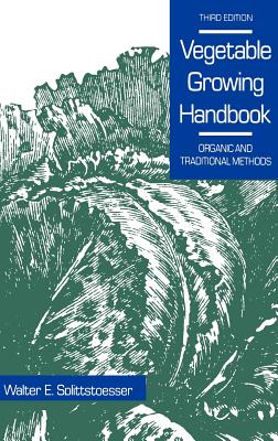 Vegetable Growing Handbook: Organic and Traditional Methods