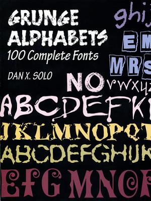 Grunge Alphabets: 100 Complete Fonts