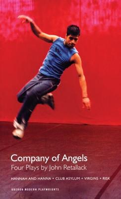 Company of Angels: Four Plays: Four Plays by John Retallack