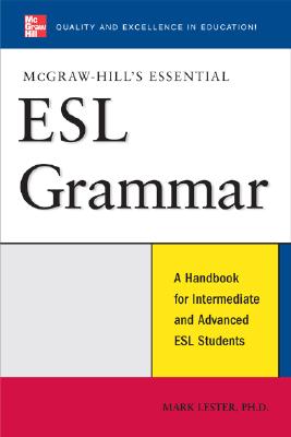 McGraw-Hill’s Essential ESL Grammar: A Handbook for Intermediate and Advanced Esl Students