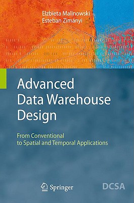 Advanced Data Warehouse Design: From Conventional to Spatial and Temporal Applications