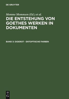 Die Entstehung Von Goethes Werken in Dokumenten: Diderot - Entoptische Farben