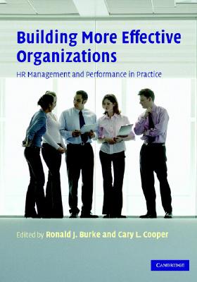 Building More Effective Organizations: HR Management and Performance in Practice