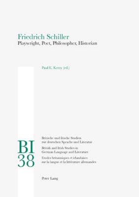 Friedrich Schiller: Playwright, Poet, Philosopher, Historian