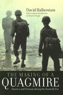 Making of a Quagmire: America and Vietnam During the Kennedy Era (Revised)