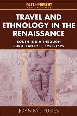 Travel and Ethnology in the Renaissance: South India Through European Eyes, 1250 1625