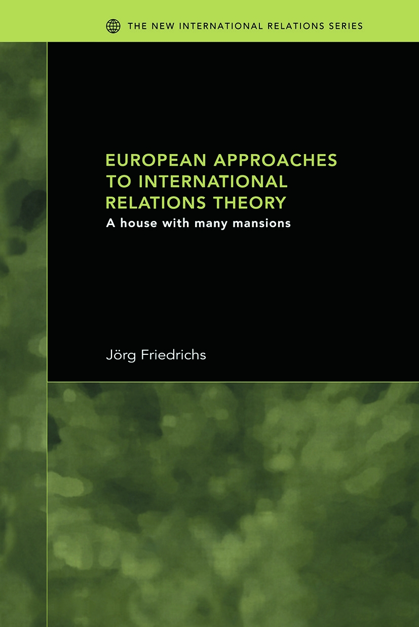 European Approaches To International Relations Theory: A House With Many Mansions