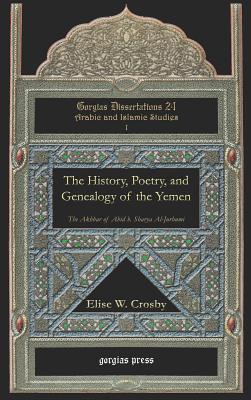 The History, Poetry, and Genealogy of the Yemen: The Akhbar of Abid B. Sharya Al-jurhumi