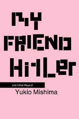 My Friend Hitler: And Other Plays