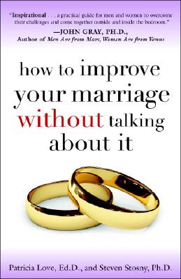 How to Improve Your Marriage Without Talking About It