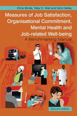 Measures of Job Satisfaction, Organisational Commitment, Mental Health and Job Related Well-Being: A Benchmarking Manual